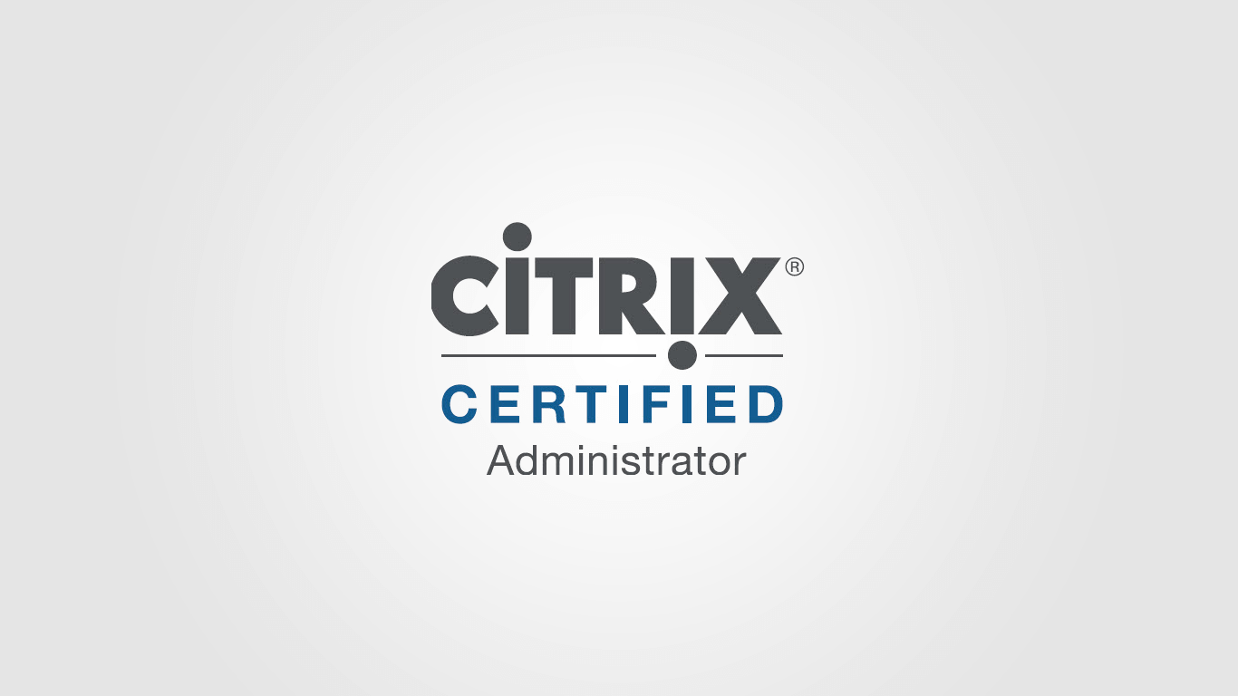 Citrix® Certified Administrator (CCA)